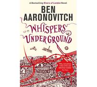 Whispers Under Ground: Book 3 in the #1 bestselling Rivers of London series (A Rivers of London novel)