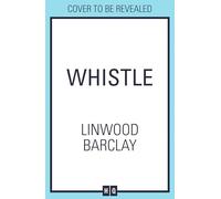 Whistle: A sinister, creepy horror suspense novel from the bestselling author of I Will Ruin You, the perfect halloween read for fans of Stephen King!