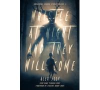 Whistle at Night and They Will Come: Indigenous Horror Stories Volume 2 (Indigenous Spirit)