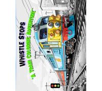 "Whistle Stops: A Train Colouring Adventure": Watercolour Workbook Colouring for adults and kids