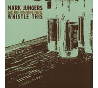Whistle This by Mark Jungers & The Whistling Mules