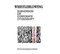 Whistleblowing: Subversion or Corporate Citizenship?