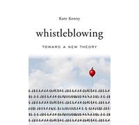 Whistleblowing: Toward a New Theory