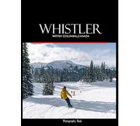 Whistler,BC,Canada: Fantastic way to feel the cool vibe of Whistler, Canada - Coffee Table Book or Perfect Gift for tourism & travel lovers.....Relaxing & Meditation.