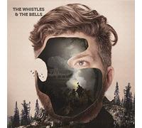 Whistles & The Bells, The - The Whistles & The Bells