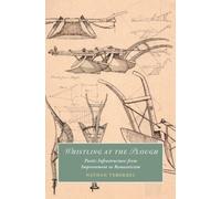 Whistling at the Plough : Poetic Infrastructure from Improvement to Romanticism