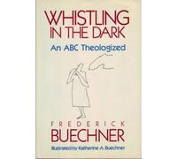Whistling in the Dark: An ABC Theologized
