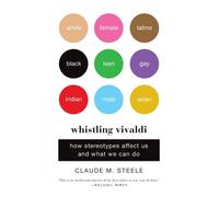 Whistling Vivaldi : How Stereotypes Affect Us and What We Can Do