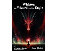Whiston, the Wizard, and the Eagle: The adventure begins (The Realmly Chronicles of Whiston)