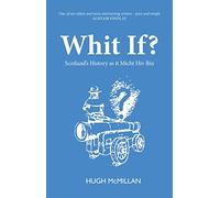 Whit If?: Scotland's history as it micht hiv bin