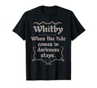 Whitby Goth - When The Tide Comes in Darkness Stays T-Shirt