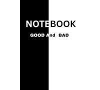 WHITE AND BLACK NOTEBOOK: this theme of notebook its sine to good end bad this life is not perfect . write you memories the good side end the bed side
