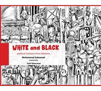 White and Black: Poltical Cartoons from Palestine