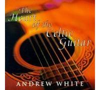 White, Andrew - The Heart of the Celtic Guitar [IMPORT]