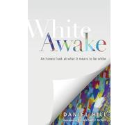 White Awake - An Honest Look at What It Means to Be White
