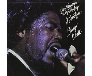 White, Barry - Just Another Way To Say I Love You