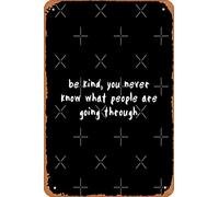 (white) be kind, you never know what people are going through. Mounted Print Vintage Metal Sign Tin Sign 12 x 8 Inches