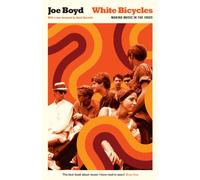 White Bicycles : Making Music in the 1960s