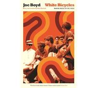 White Bicycles : Making Music in the 1960s