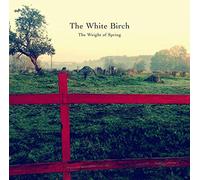 White Birch, The - The Weight Of Spring [VINYL]