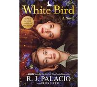 White Bird: A Novel: Based on the Graphic Novel (Wonder)
