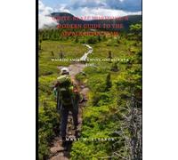 White-Blaze Horizons: A Modern Guide to the Appalachian Trail: Walking America’s Spine, One Step at a Time