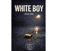 WHITE BOY: Book One: 1