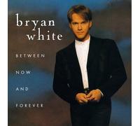 White, Bryan - Between Now & Forever [CASSETTE]
