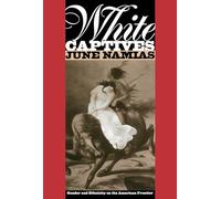 White Captives: Gender and Ethnicity on the American Frontier (English Language and Literature; 140)