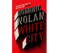 White City : 'The best crime novel I've read this year' THE TIMES