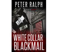 White Collar Blackmail: Would his obsession cost his family their lives?