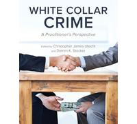 White Collar Crime: A Practitioner's Perspective