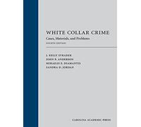 White Collar Crime: Cases, Materials, and Problems
