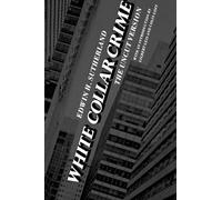 White Collar Crime: The Uncut Version (Yale Studies on White-Collar Crime Series)