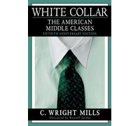 White Collar: The American Middle Classes: The ^AAmerican Middle Classes, Fiftieth Anniversary Edition