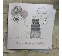 WHITE COTTON CARDS SILVER PRESSIES - LOVELY FRIEND 80TH LARGE BIRTHDAY CARD, HAND FINISHED (XDP11-F80)