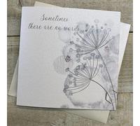 WHITE COTTON CARDS SOMETIMES THERE ARE NO WORDS SYMPATHY CARD, HAND FINISHED (D109)