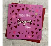 WHITE COTTON CARDS TOTALLY & UTTERLY GORGEOUS - VALENTINE'S DAY CARD, HAND FINISHED (V26-9)