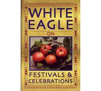 White Eagle On Festivals And Celebrations :