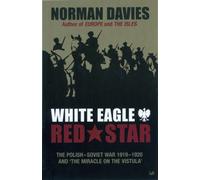 White Eagle, Red Star : The Polish-Soviet War 1919-20