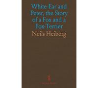 White-Ear and Peter, the Story of a Fox and a Fox-Terrier