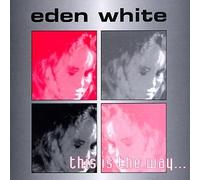 White, Eden - This Is the Way...
