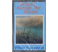 White Eisenstein - Winds Across the Water [CASSETTE]