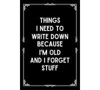 White Elephant Gifts for Adults: Things I Need To Write Down Because I'm Old And I Forget Stuff: Password Book with Alphabetical Tabs - Funny Gag for ... Women Over 60, 70 and 80 Who Have Everything