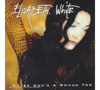 White Elisabeth - Maybe God'S A Woman Too