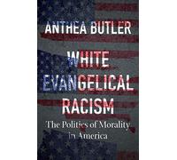 White Evangelical Racism: The Politics of Morality in America (Ferris and Ferris Books)