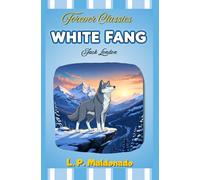 White Fang: A Children's Anime Edition: Jack London's Classic Adventure for Kids