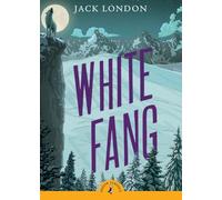 White Fang: Jack London (Puffin Classics)
