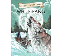 White Fang-Om Illustrated Classics