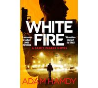 White Fire: A Fast-Paced Espionage Thriller From the Sunday Times Bestselling Co-Author of The Private Series by James Patterson: 3 (Scott Pearce, 3)